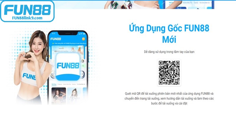 Đăng Ký FUN88 - Hướng Dẫn Quy Trình Thực Hiện Đơn Giản 16 Người chơi có thể tải app FUN88 qua hai phương thức với Android